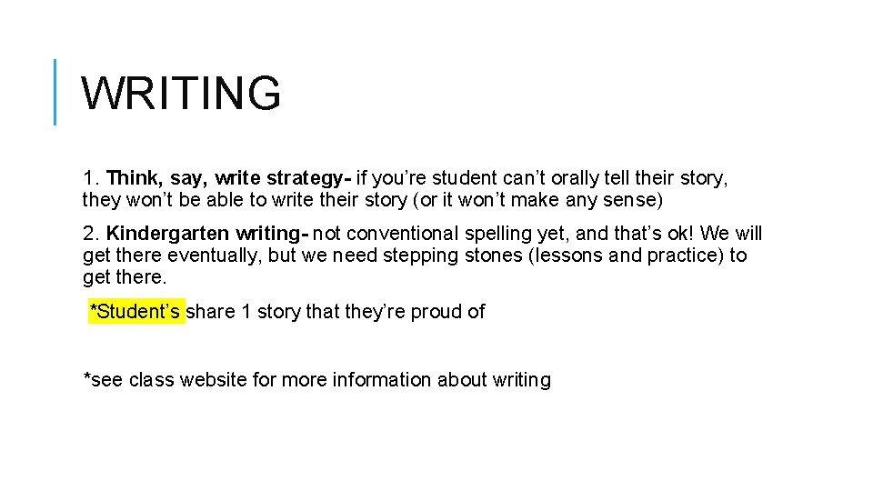 WRITING 1. Think, say, write strategy- if you’re student can’t orally tell their story, WRITING 1. Think, say, write strategy- if you’re student can’t orally tell their story,