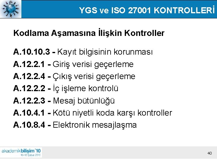 YGS ve ISO 27001 KONTROLLERİ Kodlama Aşamasına İlişkin Kontroller A. 10. 3 - Kayıt