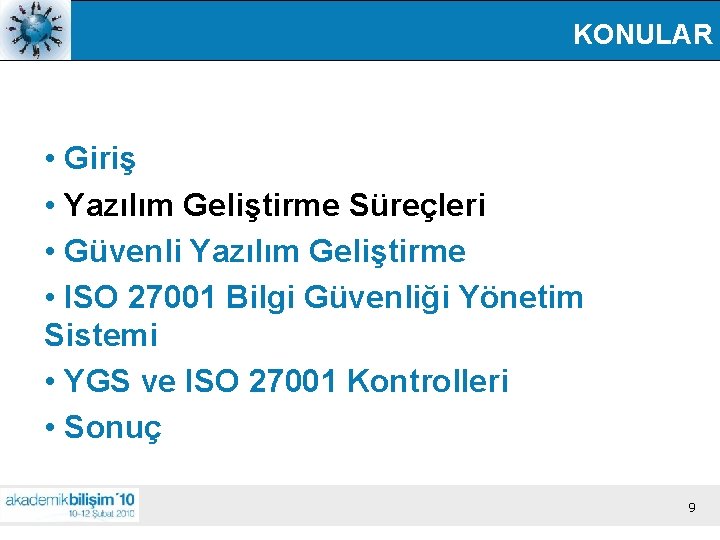 KONULAR • Giriş • Yazılım Geliştirme Süreçleri • Güvenli Yazılım Geliştirme • ISO 27001