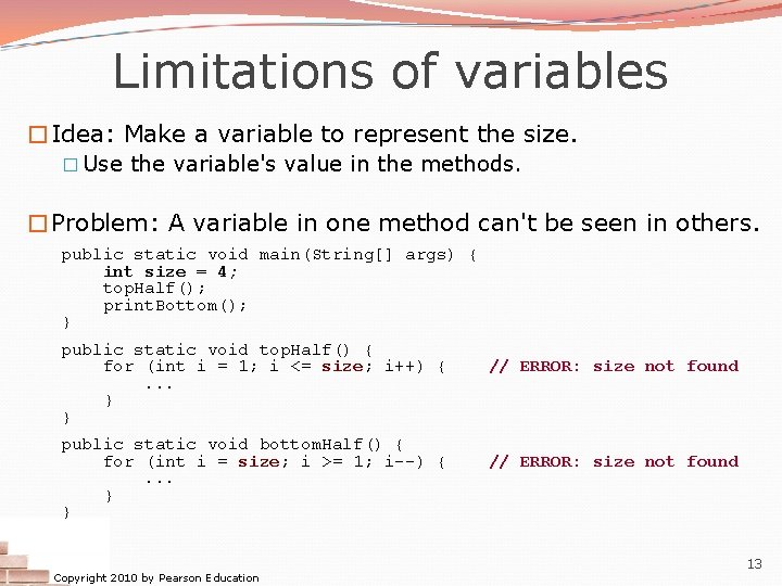 Limitations of variables �Idea: Make a variable to represent the size. � Use the