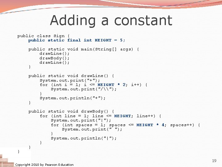 Adding a constant public class Sign { public static final int HEIGHT = 5;
