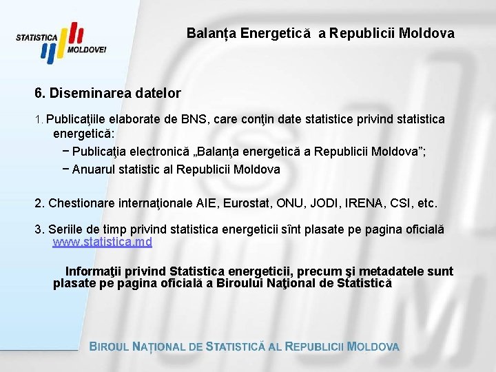 Balanța Energetică a Republicii Moldova 6. Diseminarea datelor 1. Publicaţiile elaborate de BNS, care