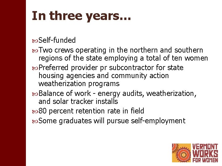 In three years… Self-funded Two crews operating in the northern and southern regions of