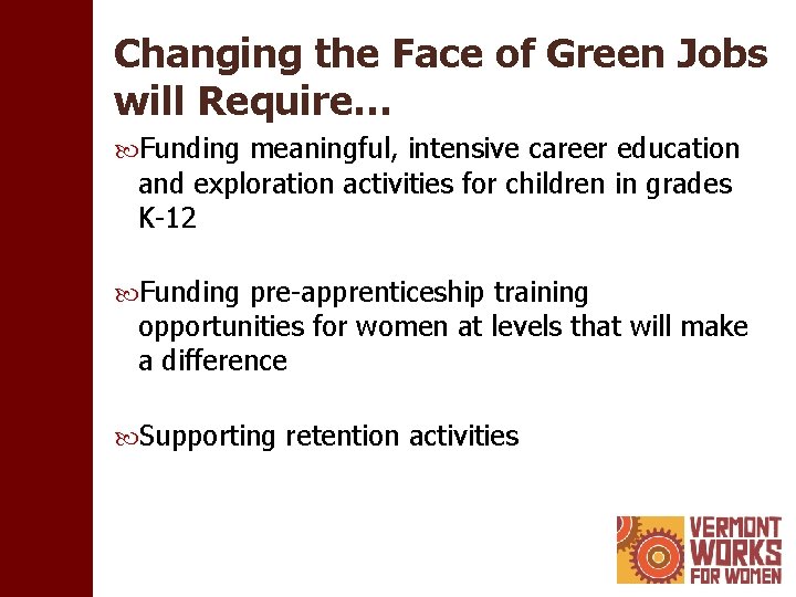 Changing the Face of Green Jobs will Require… Funding meaningful, intensive career education and