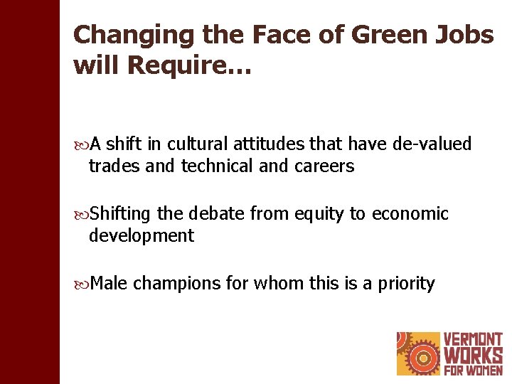 Changing the Face of Green Jobs will Require… A shift in cultural attitudes that