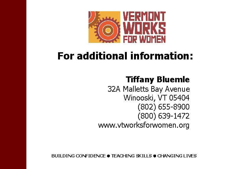 For additional information: Tiffany Bluemle 32 A Malletts Bay Avenue Winooski, VT 05404 (802)