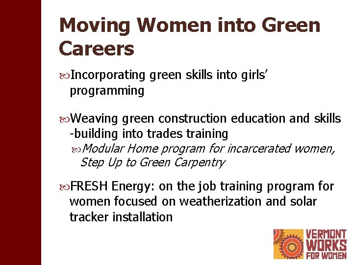 Moving Women into Green Careers Incorporating green skills into girls’ programming Weaving green construction