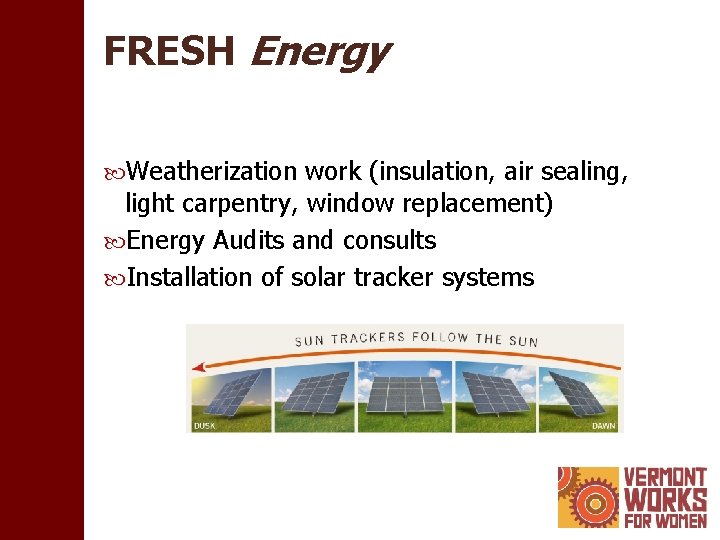 FRESH Energy Weatherization work (insulation, air sealing, light carpentry, window replacement) Energy Audits and