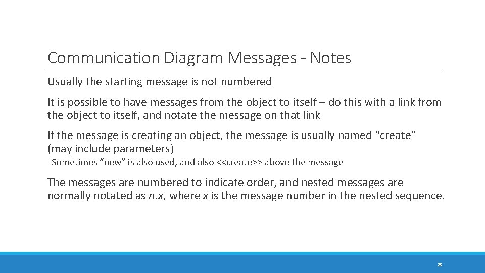 Communication Diagram Messages - Notes Usually the starting message is not numbered It is