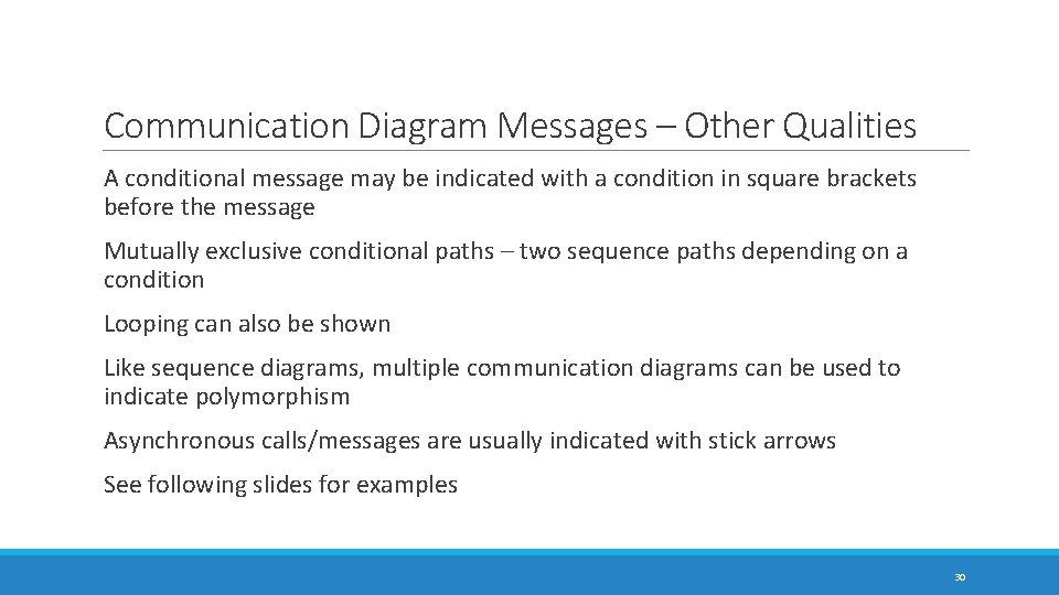 Communication Diagram Messages – Other Qualities A conditional message may be indicated with a