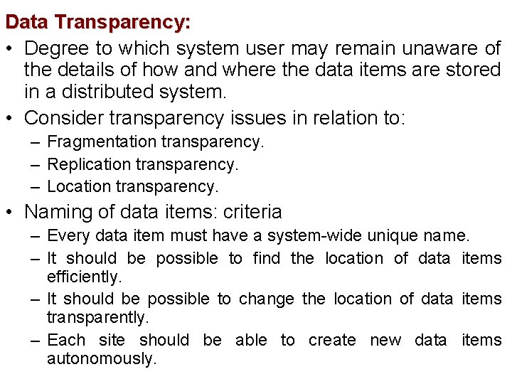 Data Transparency: • Degree to which system user may remain unaware of the details