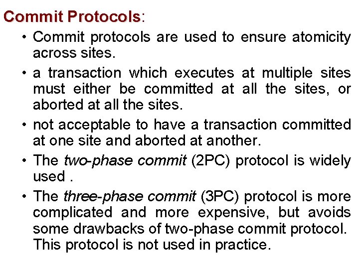 Commit Protocols: Protocols • Commit protocols are used to ensure atomicity • • across