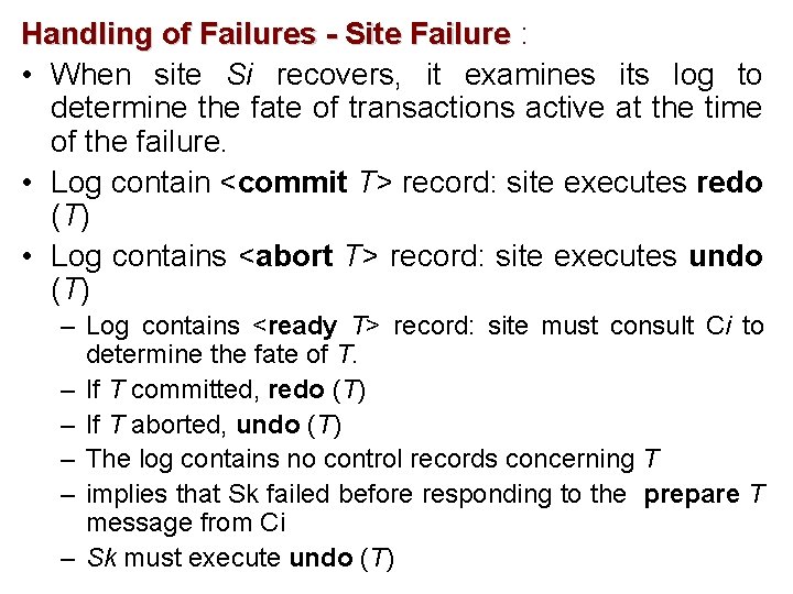 Handling of Failures - Site Failure : • When site Si recovers, it examines