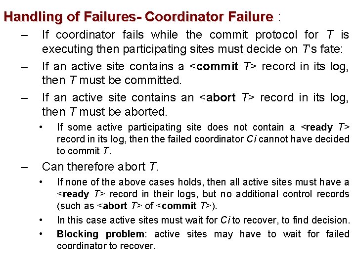 Handling of Failures- Coordinator Failure : – – – If coordinator fails while the