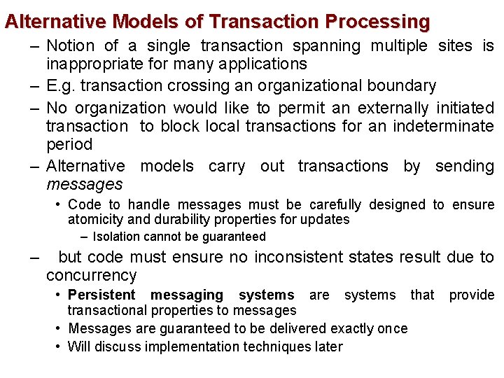 Alternative Models of Transaction Processing – Notion of a single transaction spanning multiple sites