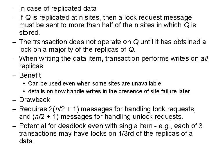 – In case of replicated data – If Q is replicated at n sites,