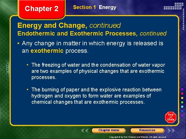 Chapter 2 Section 1 Energy and Change, continued Endothermic and Exothermic Processes, continued •