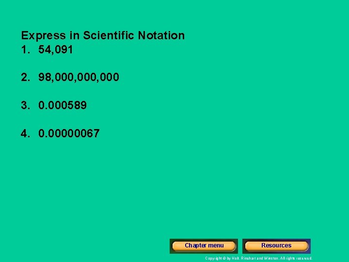 Express in Scientific Notation 1. 54, 091 2. 98, 000, 000 3. 0. 000589