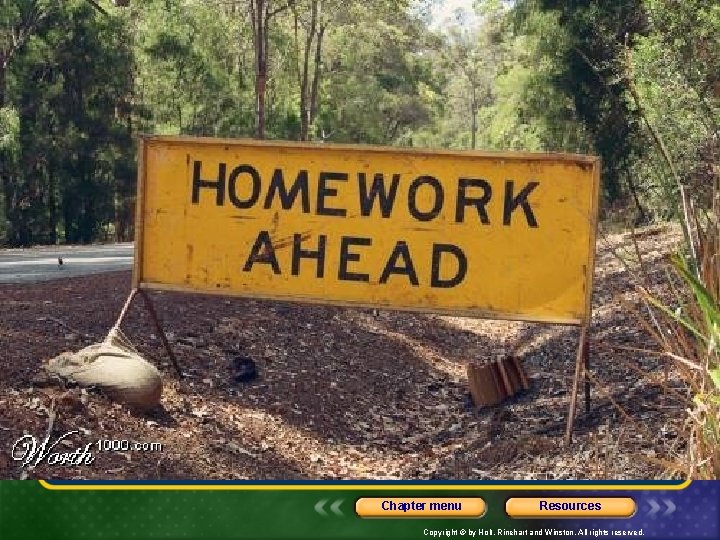 Chapter menu Resources Copyright © by Holt, Rinehart and Winston. All rights reserved. 