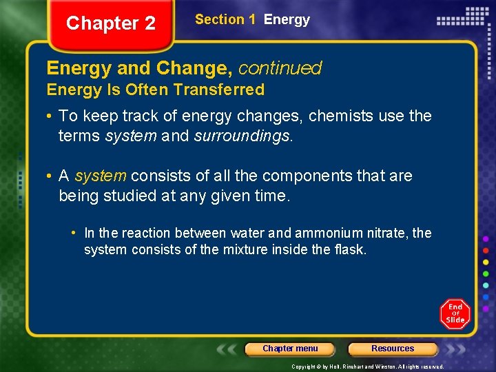 Chapter 2 Section 1 Energy and Change, continued Energy Is Often Transferred • To