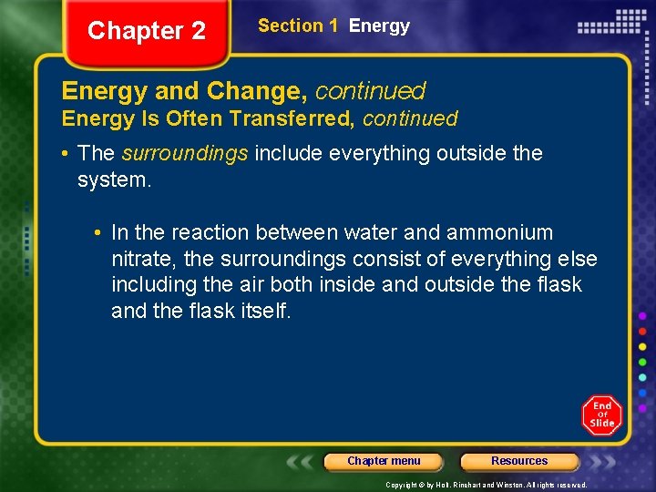 Chapter 2 Section 1 Energy and Change, continued Energy Is Often Transferred, continued •