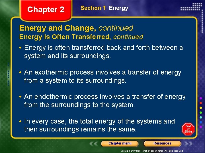 Chapter 2 Section 1 Energy and Change, continued Energy Is Often Transferred, continued •