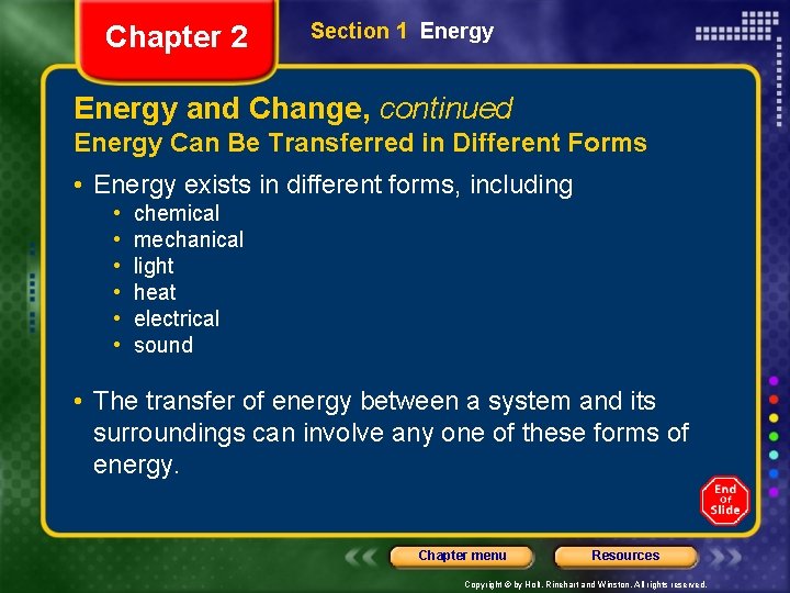 Chapter 2 Section 1 Energy and Change, continued Energy Can Be Transferred in Different