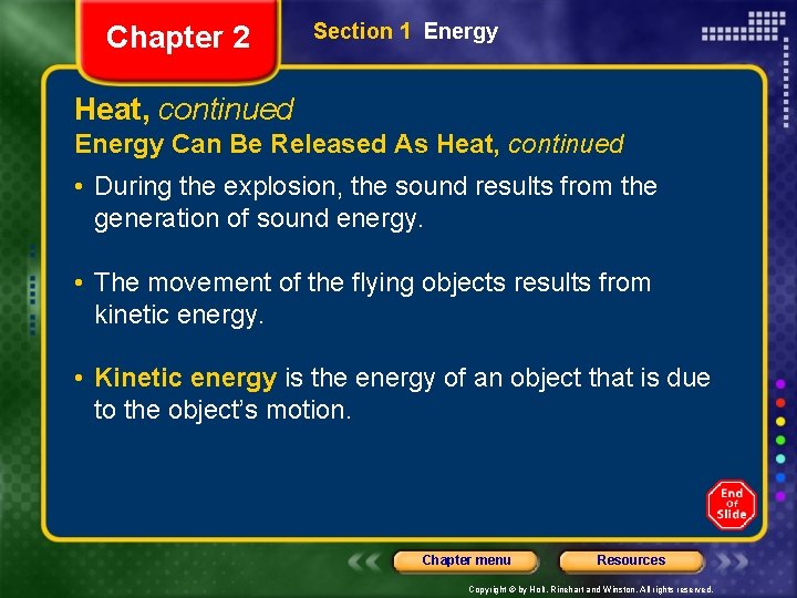 Chapter 2 Section 1 Energy Heat, continued Energy Can Be Released As Heat, continued