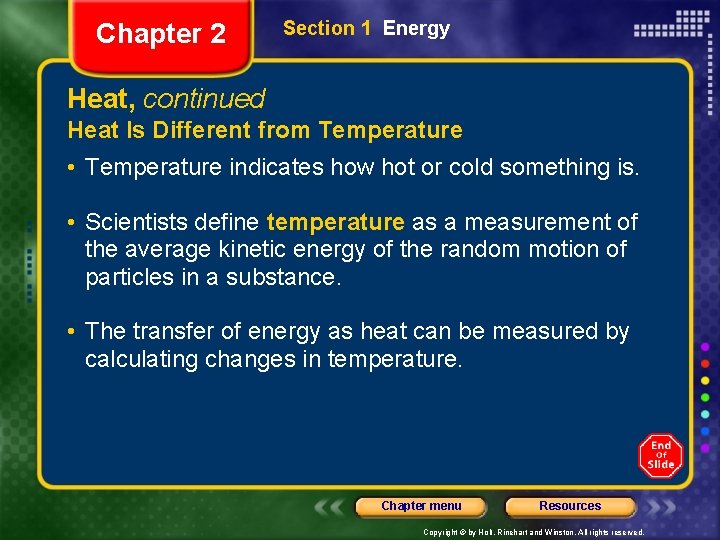 Chapter 2 Section 1 Energy Heat, continued Heat Is Different from Temperature • Temperature