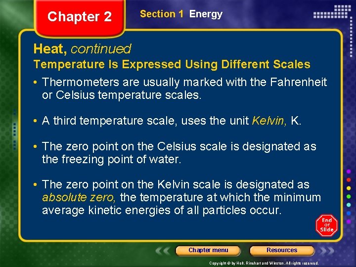 Chapter 2 Section 1 Energy Heat, continued Temperature Is Expressed Using Different Scales •