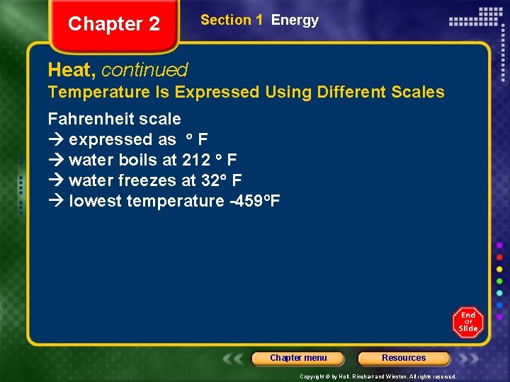 Chapter 2 Section 1 Energy Heat, continued Temperature Is Expressed Using Different Scales Fahrenheit
