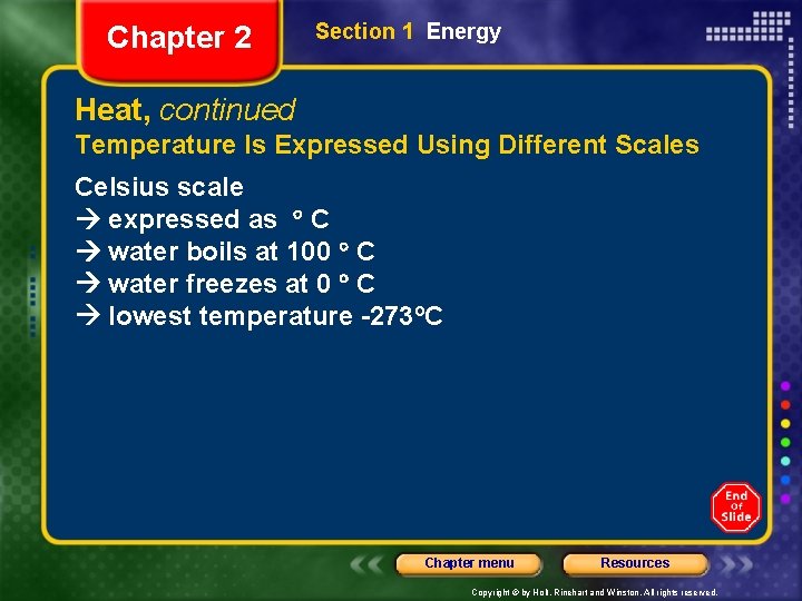 Chapter 2 Section 1 Energy Heat, continued Temperature Is Expressed Using Different Scales Celsius