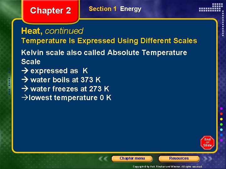 Chapter 2 Section 1 Energy Heat, continued Temperature Is Expressed Using Different Scales Kelvin