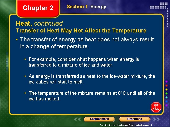 Chapter 2 Section 1 Energy Heat, continued Transfer of Heat May Not Affect the