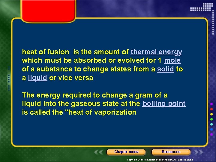 heat of fusion is the amount of thermal energy which must be absorbed or
