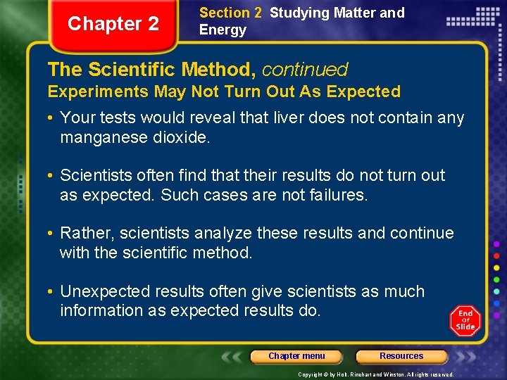 Chapter 2 Section 2 Studying Matter and Energy The Scientific Method, continued Experiments May