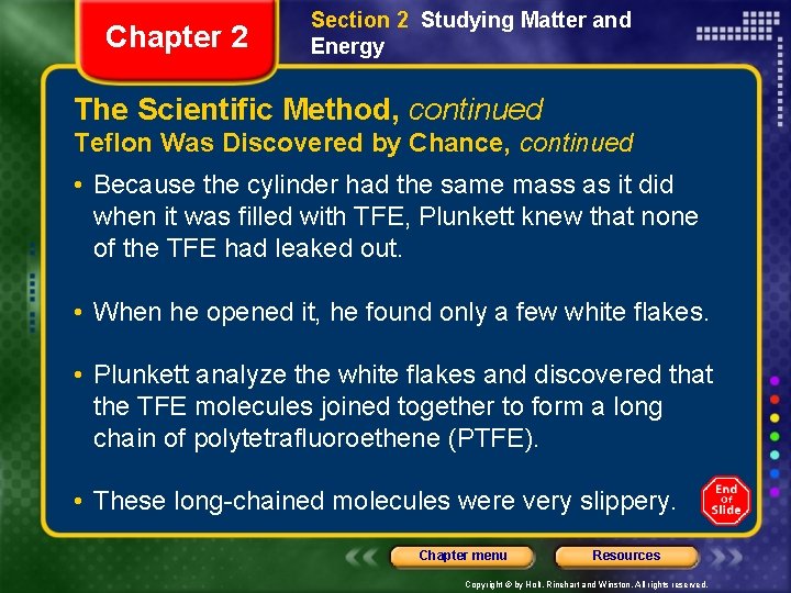 Chapter 2 Section 2 Studying Matter and Energy The Scientific Method, continued Teflon Was