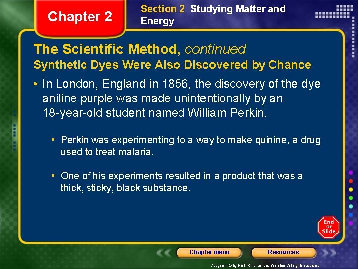 Chapter 2 Section 2 Studying Matter and Energy The Scientific Method, continued Synthetic Dyes