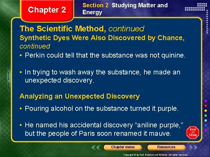Chapter 2 Section 2 Studying Matter and Energy The Scientific Method, continued Synthetic Dyes