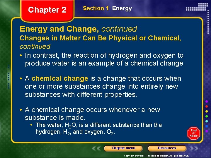 Chapter 2 Section 1 Energy and Change, continued Changes in Matter Can Be Physical
