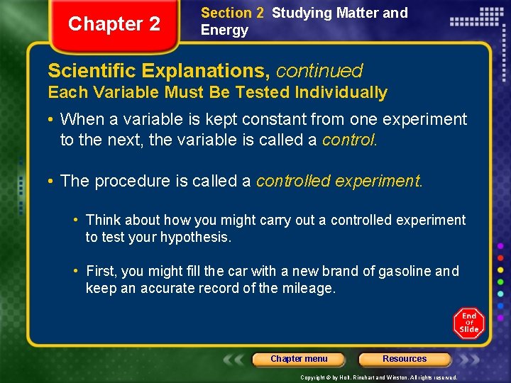 Chapter 2 Section 2 Studying Matter and Energy Scientific Explanations, continued Each Variable Must