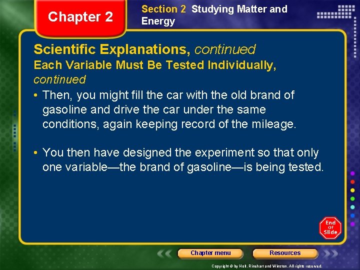 Chapter 2 Section 2 Studying Matter and Energy Scientific Explanations, continued Each Variable Must
