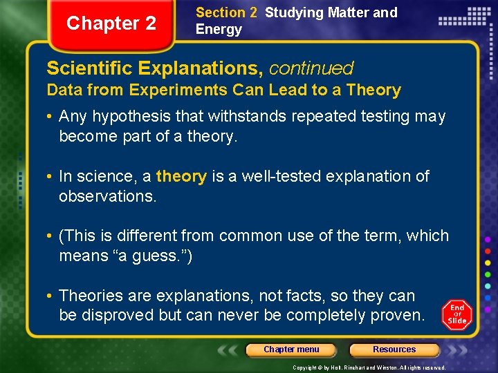 Chapter 2 Section 2 Studying Matter and Energy Scientific Explanations, continued Data from Experiments
