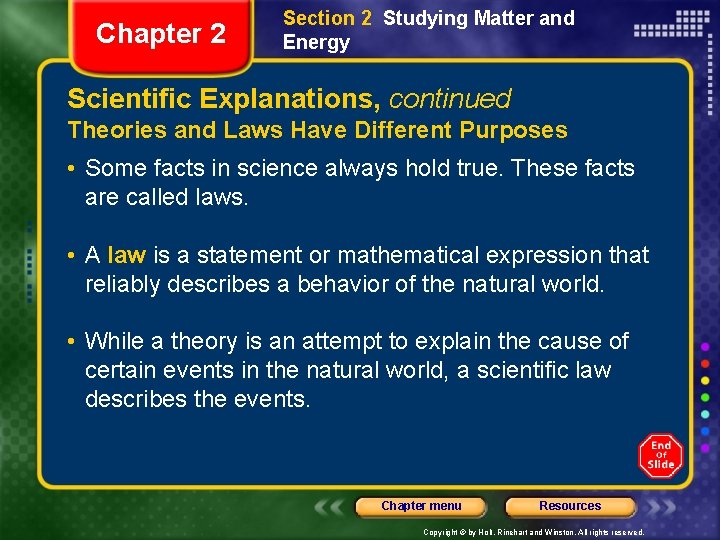 Chapter 2 Section 2 Studying Matter and Energy Scientific Explanations, continued Theories and Laws