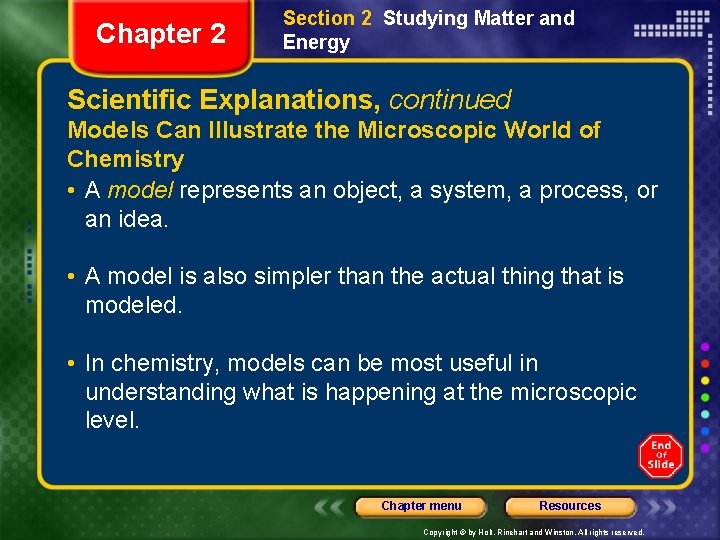 Chapter 2 Section 2 Studying Matter and Energy Scientific Explanations, continued Models Can Illustrate