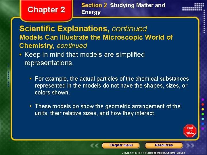 Chapter 2 Section 2 Studying Matter and Energy Scientific Explanations, continued Models Can Illustrate