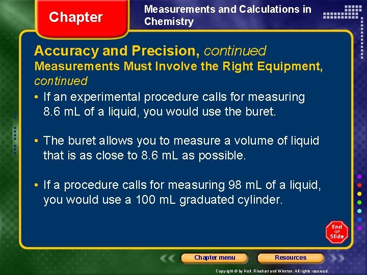 Chapter Measurements and Calculations in Chemistry Accuracy and Precision, continued Measurements Must Involve the