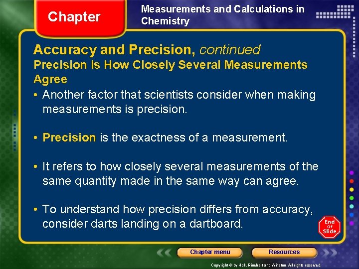 Chapter Measurements and Calculations in Chemistry Accuracy and Precision, continued Precision Is How Closely