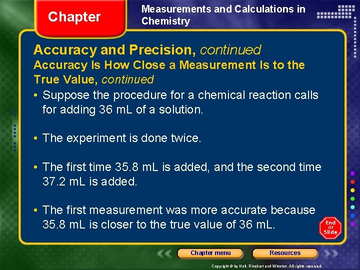 Chapter Measurements and Calculations in Chemistry Accuracy and Precision, continued Accuracy Is How Close