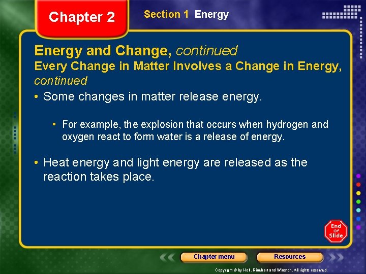 Chapter 2 Section 1 Energy and Change, continued Every Change in Matter Involves a
